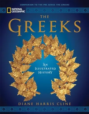 National Geographic The Greeks: An Illustrated History