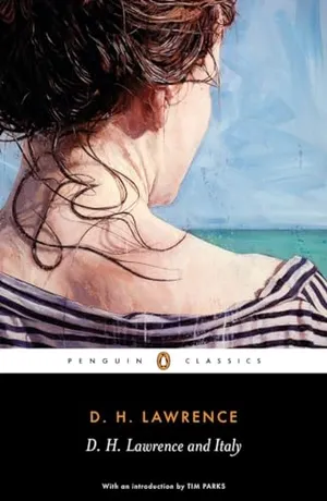 D. H. Lawrence and Italy: Sketches from Etruscan Places, Sea and Sardinia, Twilight in Italy (Penguin Classics)