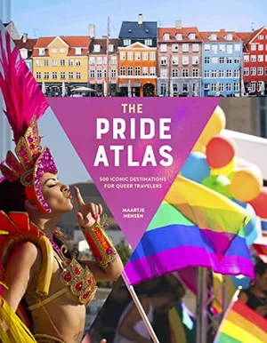 Preview thumbnail for 'The Pride Atlas: 500 Iconic Destinations for Queer Travelers