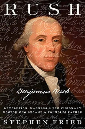 Preview thumbnail for 'Rush: Revolution, Madness, and Benjamin Rush, the Visionary Doctor Who Became a Founding Father