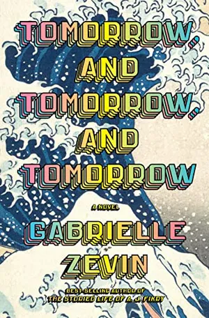 Preview thumbnail for 'Tomorrow, and Tomorrow, and Tomorrow: A novel