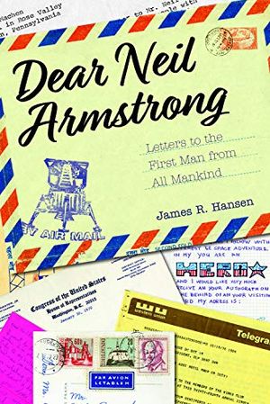Preview thumbnail for 'Dear Neil Armstrong: Letters to the First Man from All Mankind 
