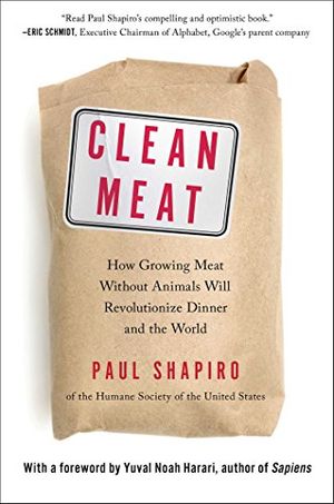 Preview thumbnail for 'Clean Meat: How Growing Meat Without Animals Will Revolutionize Dinner and the World